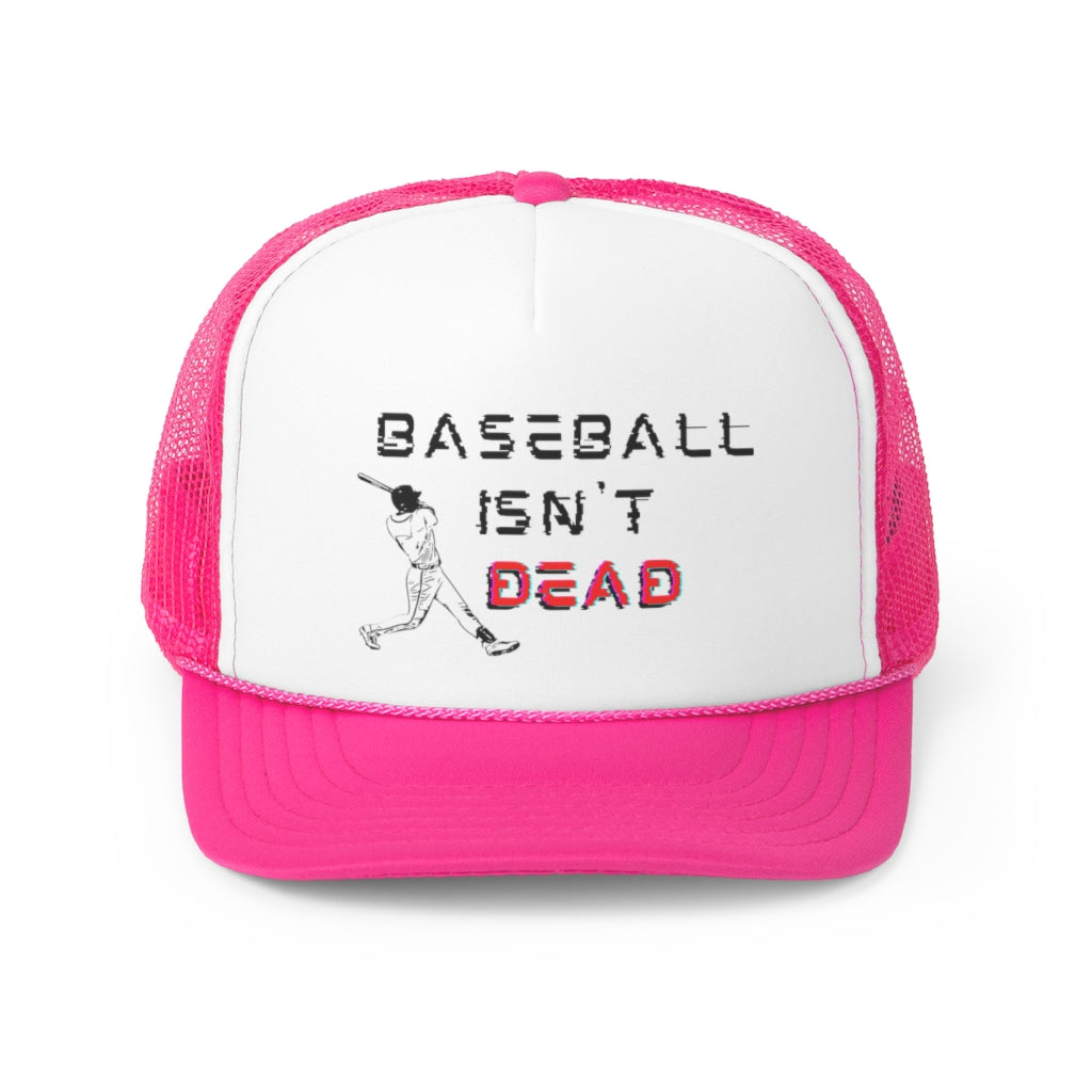 Baseball Isn't Dead (Pink) Trucker Cap