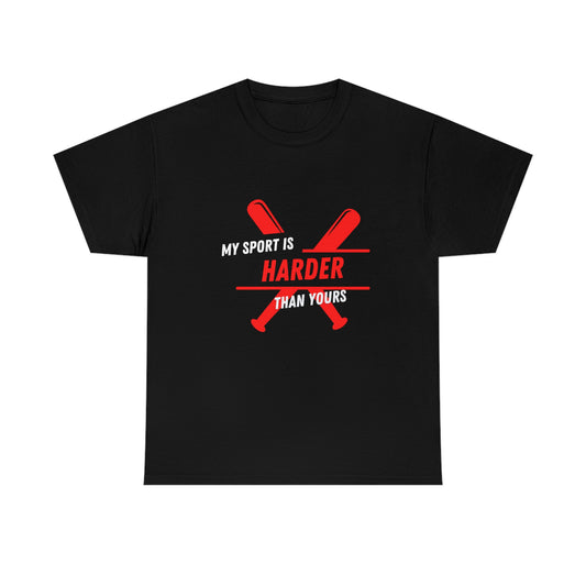 My Sport Is Harder Than Yours Red Bat (black) Tee